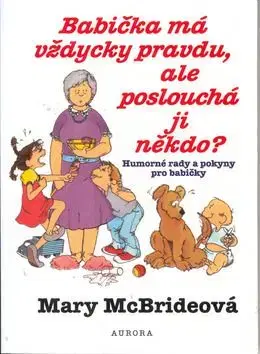 Babička má vždycky pravdu, ale poslouchá jí někdo? - Mary McBrideová