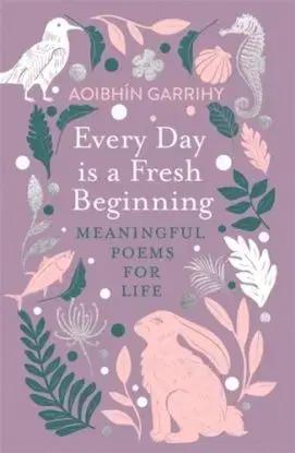 Every Day is a Fresh Beginning: The Number 1 Bestseller - Aoibhin Garrihy