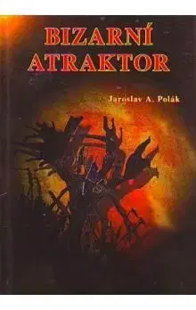 Bizarní atraktor - Jaroslav Polák