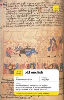 Teach Yourself Old English (Anglo-Saxon) (TY Complete Courses)