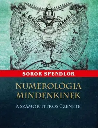 Numerológia mindenkinek - Soror Spendlor