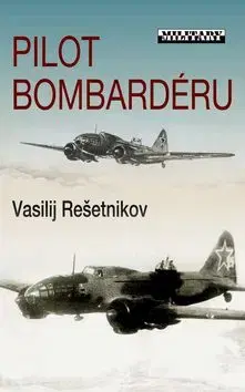 Pilot bombardéru - Vasilij Rešetnikov