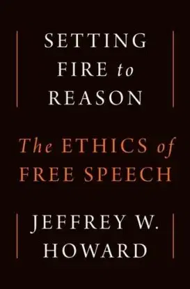 Setting Fire to Reason - Jeffrey W. Howard