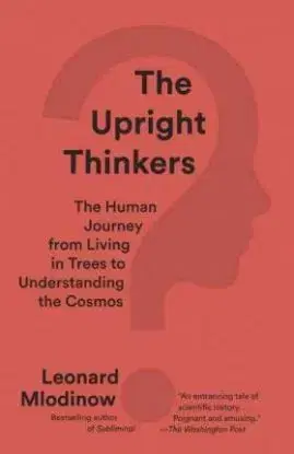 Upright Thinkers - Leonard Mlodinow