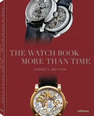 Gisbert L. Brunner, The Watch Book – More than Time - Gisbert L. Brunner