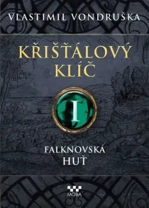 Křišťálový klíč 1: Falknovská huť, 2. vydání - Vlastimil Vondruška