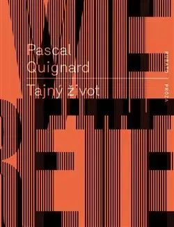 Tajný život - Pascal Quignard