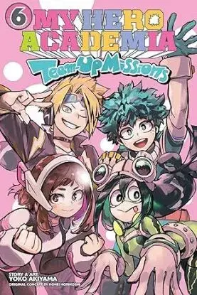 My Hero Academia: Team-Up Missions, Vol. 6 - Yoko Akiyama, Kohei Horikoshi, Yoko Akiyama