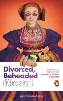 Divorced, Beheaded, Ghosted - Satu Hameenaho-Fox