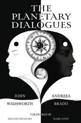 The Planetary Dialogues - Andreea Bradu, John Wadsworth