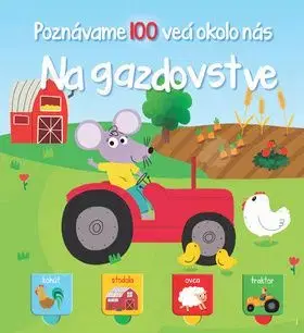 Poznávame 100 vecí okolo nás - Na gazdovstve