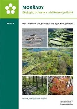 Mokřady. Ekologie, ochrana a udržitelné využívání - Jan Květina, Libuše Vlasáková, Hana Čížková