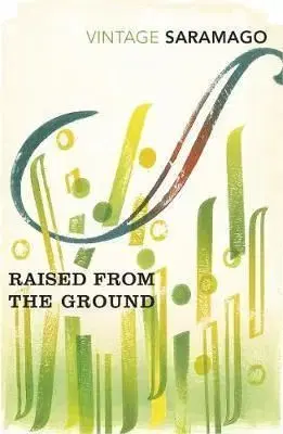 Raised from the Ground - José Saramago