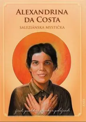 Alexandrina da Costa - saleziánska mystička - Ľudovít Gabriš