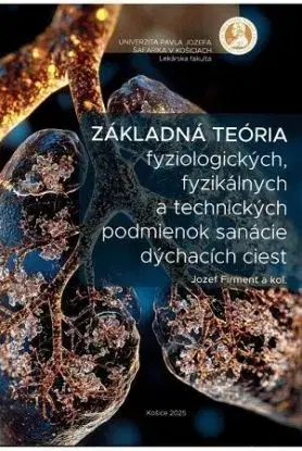 Základná teória fyziologických, fyzikálnych a technických podmienok sanácie dýchacích ciest - Jozef Firment