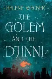 The Golem And The Djinni - Helene Wecker