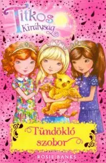 Titkos Királyság 27. - Tündöklő szobor - Rosie Banks