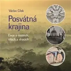 Posvátná krajina - Václav Cílek