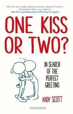 One Kiss or Two? - In Search of The Perfect Greeting - Andy Scott