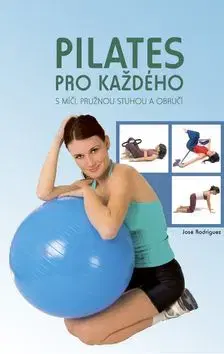 Pilates pro každého - José Rodriguez