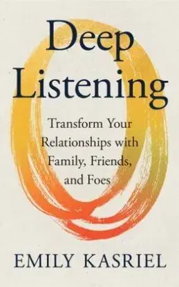 Deep Listening - Emily Kasriel