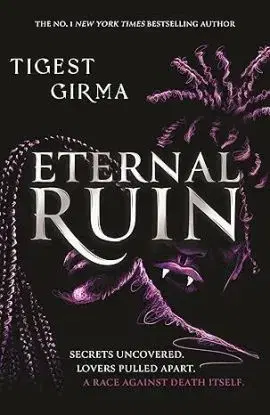 Immortal Dark Trilogy 2: Eternal Ruin - Tigest Girma