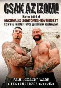 Csak az izom - Paul Wade
