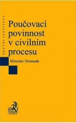 Poučovací povinnost v civilním procesu - Miroslav Hromada