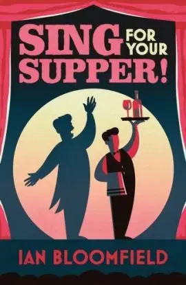 Sing for Your Supper! - Ian Bloomfield