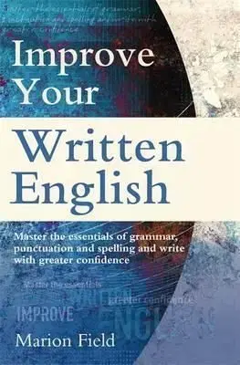 Improve Your Written English - Marion Field