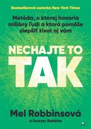 Nechajte to tak - Sawyer Robbins, Mel Robbins
