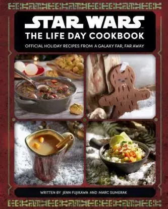Star Wars The Life Day Cookbook - Jenn Fujikawa, Marc Sumerak