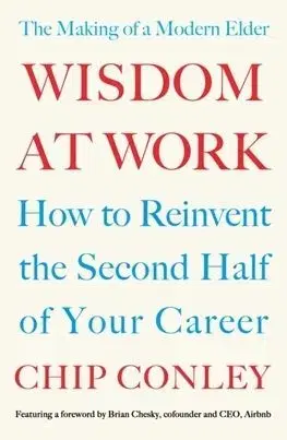 Wisdom at Work - Chip Conley