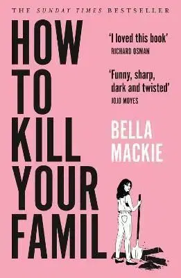 How to Kill Your Family - Bella Mackie