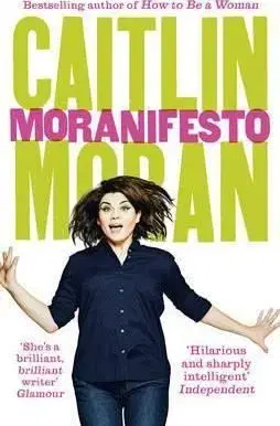 Moranifesto - Caitlin Moran