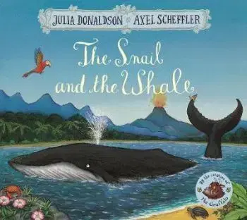 The Snail and the Whale - Julia Donaldson, Axel Scheffler
