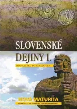 Slovenské dejiny I. Od praveku po stredovek, nová maturita - Kristian Elschek, Ján Hunka