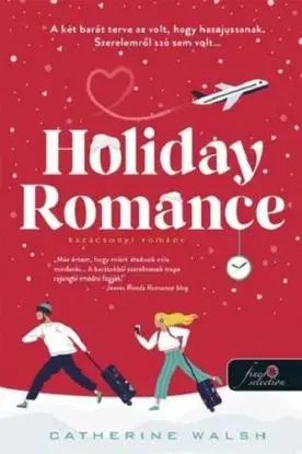 Holiday Romance - Karácsonyi románc - Fitzpatrick Christmas 1. - Catherine Walsh