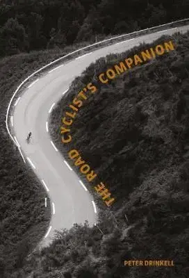 The Road Cyclists Companion - Peter Drinkell