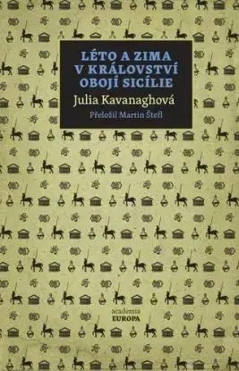 Léto a zima v Království obojí Sicílie - Julie Kavanagh