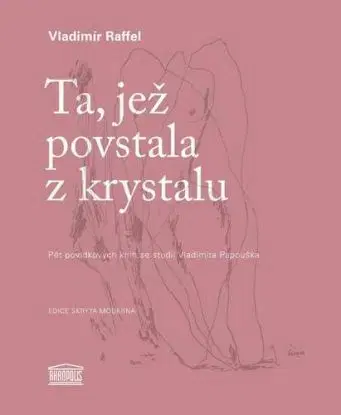 Ta, jež povstala z krystalu - Vladimír Raffel
