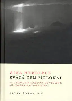 Aina Hemolele Svätá zem Molokai - Žaloudek Peter