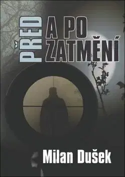Před a po zatmění - Milan Dušek