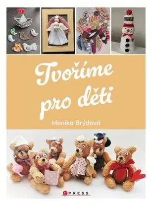 Tvoříme pro děti - Monika Brýdová, Monika Brýdová