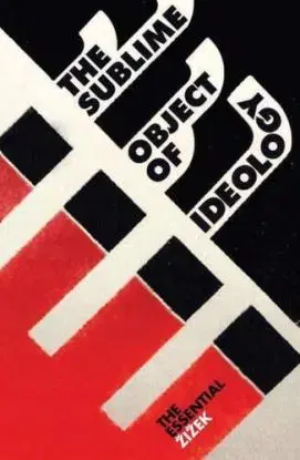 The Sublime Object of Ideology - Slavoj Žižek