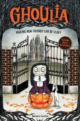 Ghoulia: Making New Friends Can Be Scary (Book #1) - Barbara Cantini