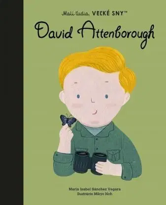Malí ľudia, veľké sny: David Attenborough - Isabel Sanchez Vegara