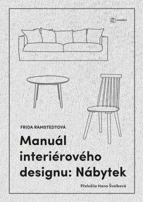 Manuál interiérového designu: Nábytek - Frida Ramstedt