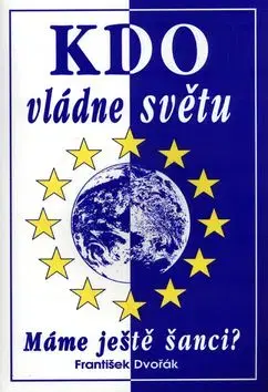 Kdo vládne světu - František Dvořák