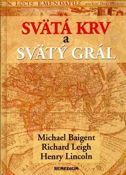 Svätá krv a svätý grál - Michael Baigent